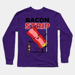 Funny Bacon Stripping Pole Dancing Clever Cartoon For Bacon Lovers Long Sleeve T-Shirt